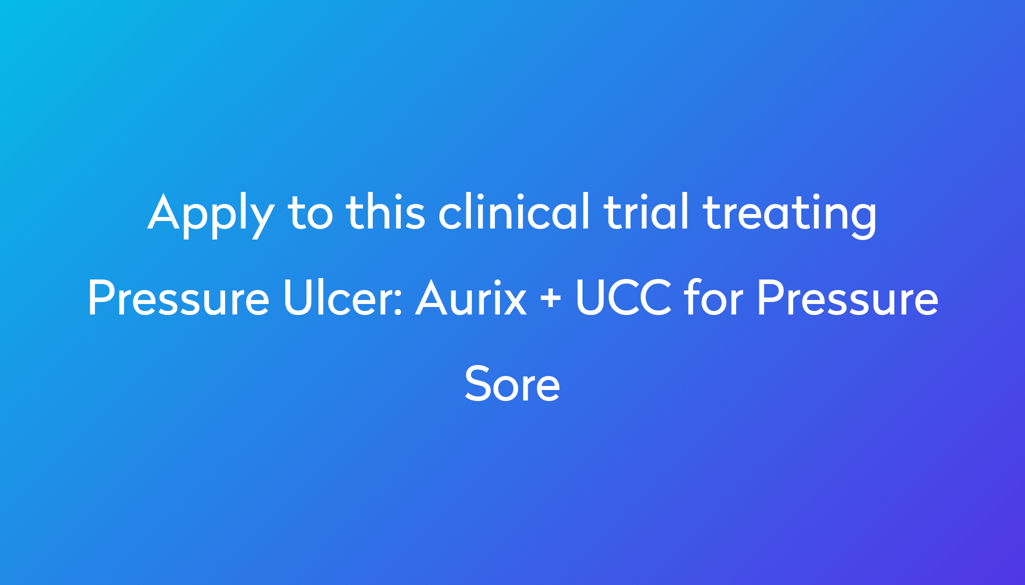 aurix-ucc-for-pressure-sore-clinical-trial-2024-power